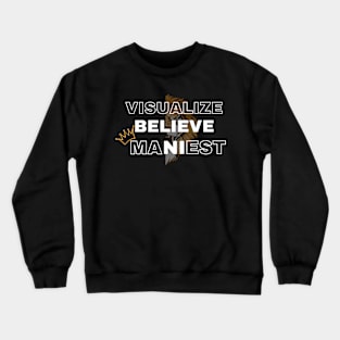 Visualize Believe Manifest Crewneck Sweatshirt